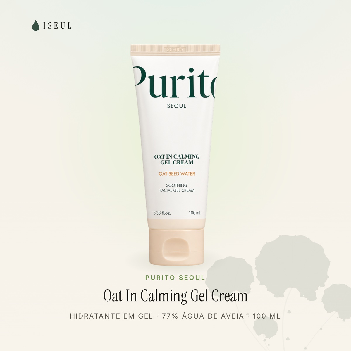 Purito Seoul Oat In Calming Gel Cream · Hidratante em Gel com 77% de Água de Aveia · 100 mL